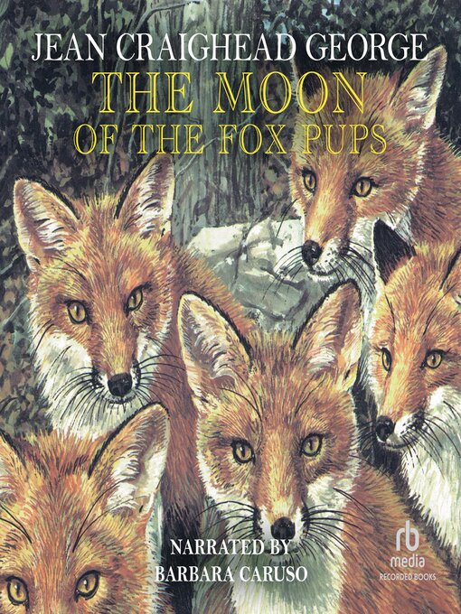 Title details for The Moon of the Fox Pups by Jean Craighead George - Available